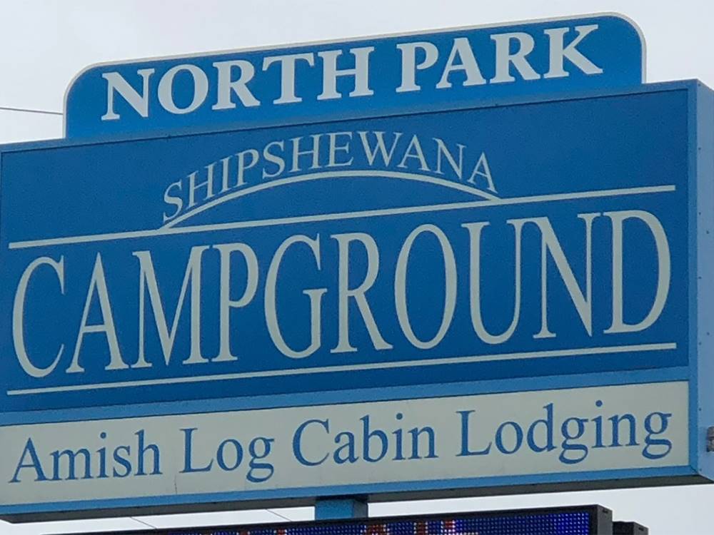 Campground sign at Shipshewana Campground North Park & Amish Log Cabin Lodging